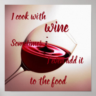 Funny // I cook with wine... Poster