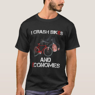Funny I Crash Bikes And Economies Joe Biden Fallin T-Shirt