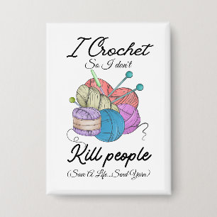 Funny I Crochet Save A Life Yarn Art Button
