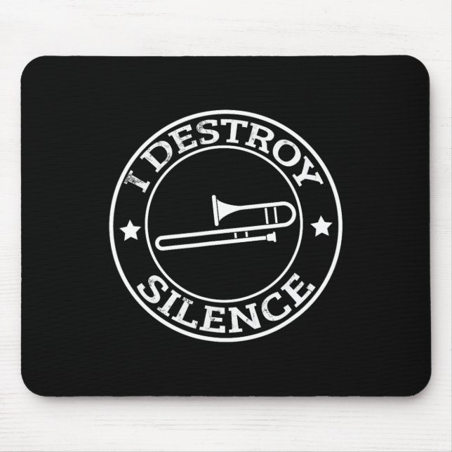 Funny I Destroy Silence Trombone Trumpet Player Tr Mouse Pad (Front)