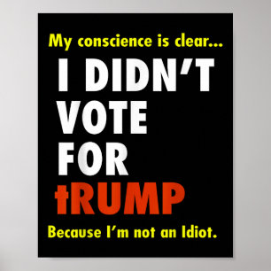 Funny I Didn't Vote For Trump Tee Shirt, Unise Poster