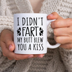 Funny I DIDN'T FART MY BUTT BLEW YOU A KISS Two-Tone Coffee Mug