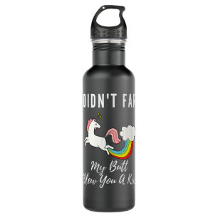 Funny I Didn't Fart My Butt Blew You A Kiss Unicor Stainless Steel Water Bottle