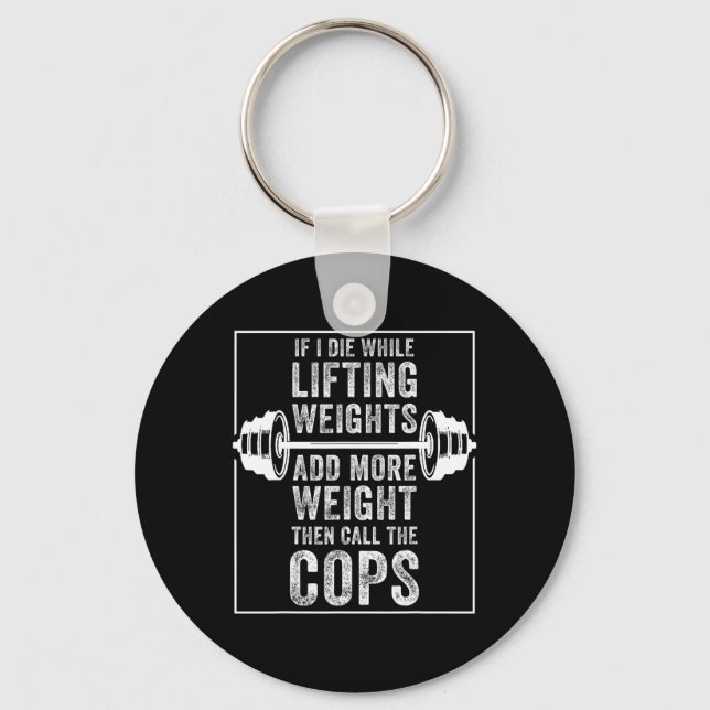 Funny I Die Lifting Weight Gift For Powerlifting M Keychain (Front)
