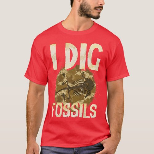 Funny I Dig Fossils Paleontology Pun Dinosaur T_Shirt