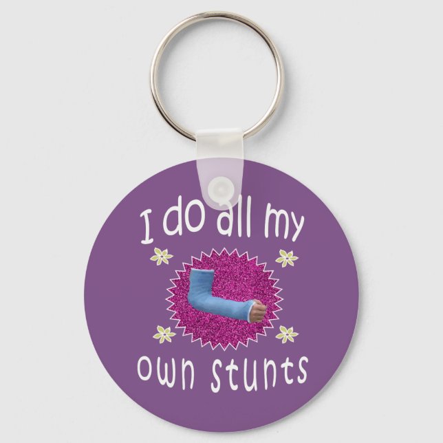 Funny I do all My Own Stunts Broken arm Gift for Keychain (Front)