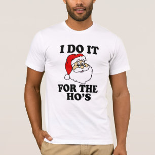 Funny I do it for the ho's Santa Christmas shirt