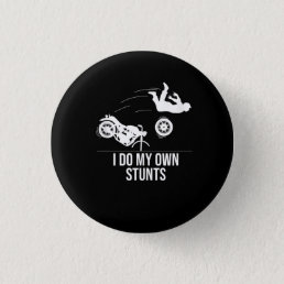 Funny I Do My Own Stunts Cool Motorcycle Gift  Men Button