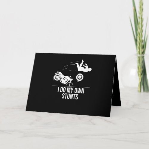 Funny I Do My Own Stunts Cool Motorcycle Gift  Men Card
