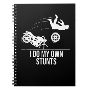 Funny I Do My Own Stunts Cool Motorcycle Gift Men Notebook