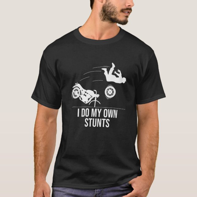 Funny I Do My Own Stunts Cool Motorcycle Gift  Men T-Shirt (Front)