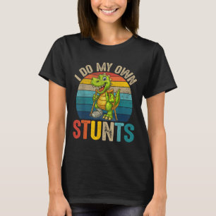 Funny I Do My Own Stunts Dinosaur Surgery Injured  T-Shirt