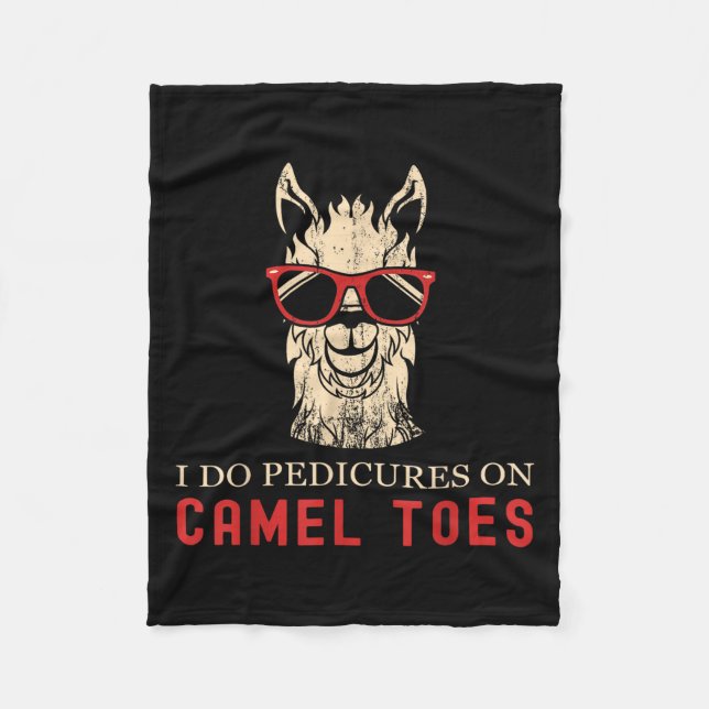 Funny I Do Pedis On Camel Toes Quotes  Fleece Blanket (Front)