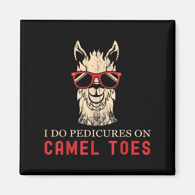 Funny I Do Pedis On Camel Toes Quotes  Magnet (Front)