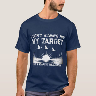 Funny I Don’t Always Hit My Target Duck Hunting T-Shirt