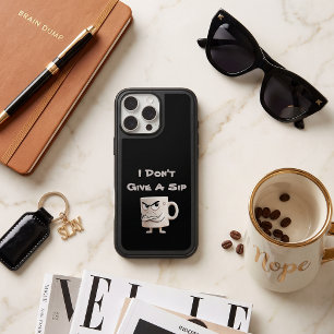Funny “I Don’t Give a Sip” Grumpy Coffee Mug iPhone 16 Pro Max Case