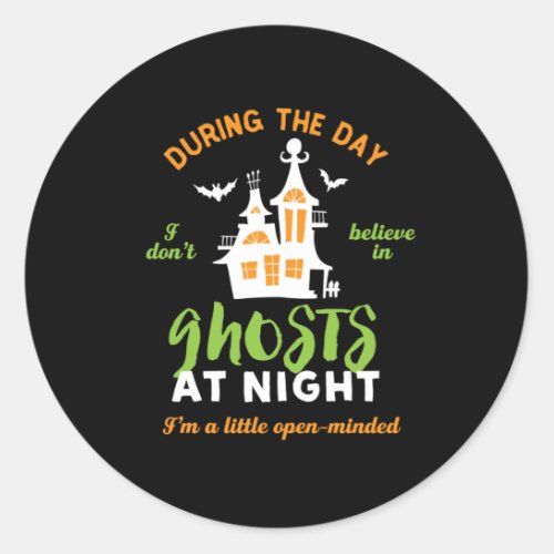 Funny I Dont Believe In Ghost Paranormal Classic Round Sticker