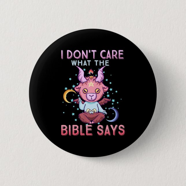 Funny I Dont Care What Bible Says  Button (Front)