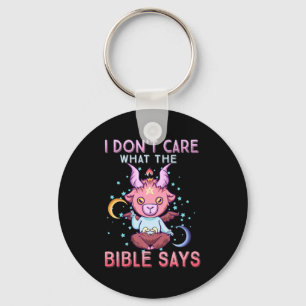 Funny I Dont Care What Bible Says  Keychain