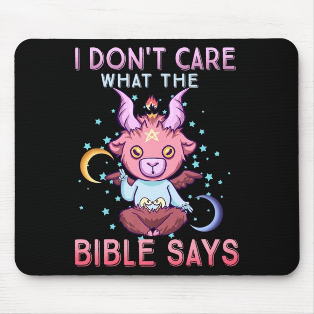 Funny I Dont Care What Bible Says  Mouse Pad (Front)