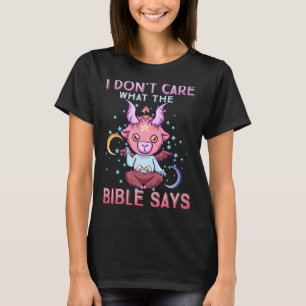 Funny I Dont Care What Bible Says  T-Shirt