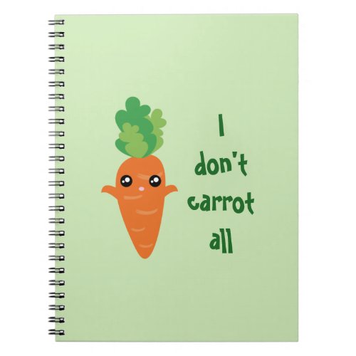 Funny I dont Carrot All Food Pun Humor Cartoon Notebook