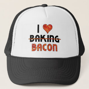 Funny I Don't Love Baking, I Love Bacon Trucker Hat