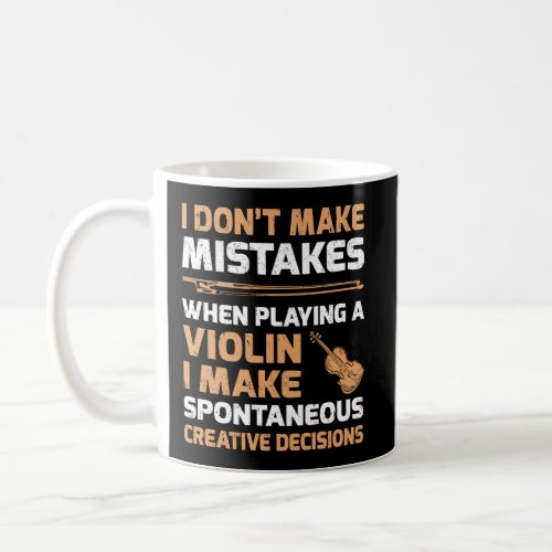 Funny I DonT Make Mistakes When Playing A Violin Coffee Mug