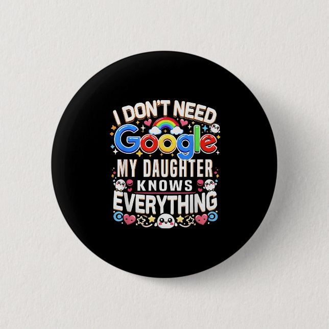 Funny I Don't Need Google, My Daughter Knows Every Button (Front)