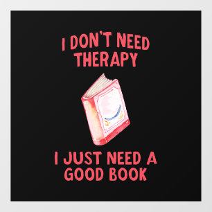 Funny, I Don't Need Therapy I Just Need A Good Boo Window Cling