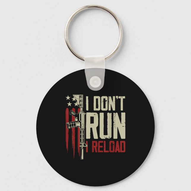 Funny I Don't Run I Reload Gun Rights American Fla Keychain (Front)