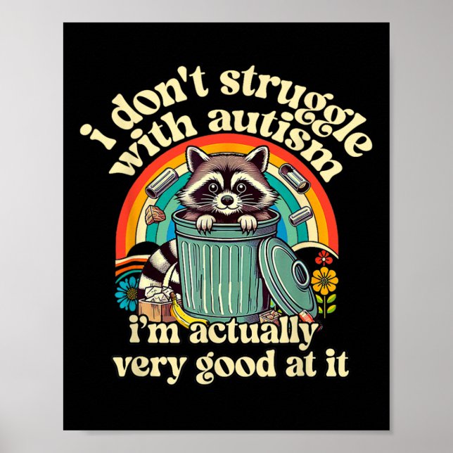Funny I Don't Struggle With Autism Autistic Raccoo Poster (Front)