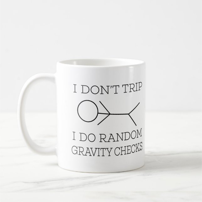 Funny | I Don't Trip I Do Random Gravity Checks Coffee Mug (Left)