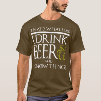 FUNNY I DRINK BEER AND KNOW THINGS Game Geek Game T-Shirt