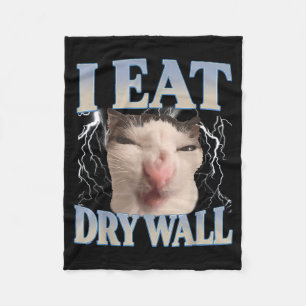 Funny I Eat Dry Wall Silly Cat Meme Men Women Kids Fleece Blanket