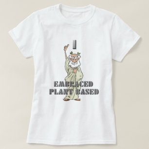 Funny I Embraced Plant Based Women's T-Shirt