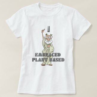 Funny I Embraced Plant Based Women's T-Shirt