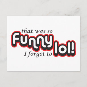 Funny I forgot to lol Postcard