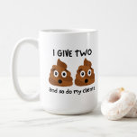 Funny &quot;i Give Two Poops And So Do My Clients&quot; Coffee Mug at Zazzle