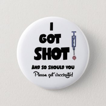 Funny I Got Shot Vaccination Covid19 Cartoon Button by patcallum at Zazzle