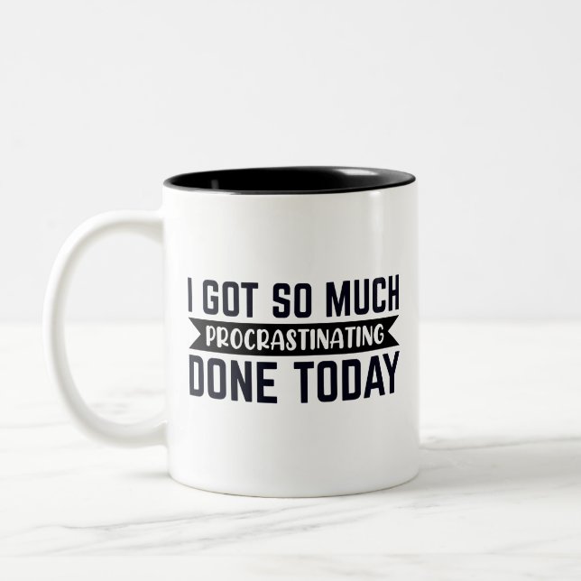 Funny, i got so much procrastinating done today Two-Tone coffee mug (Left)