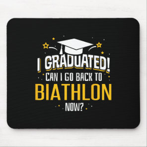 Funny I Graduated Now Can I Go Byck To Biathlon Gi Mouse Pad