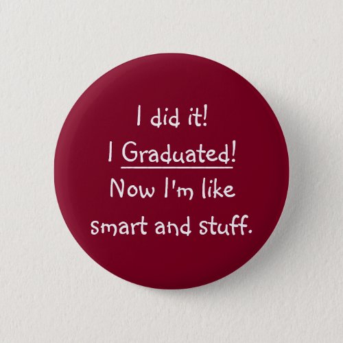 Funny I Graduated Smart Grad Graduation Day Quote Button