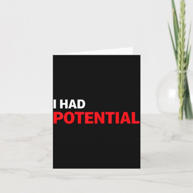 Funny i had potential sarcastic humor quote  card (Front)