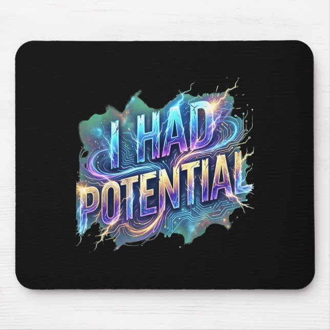 Funny i had potential sarcastic retro humor quote  mouse pad (Front)