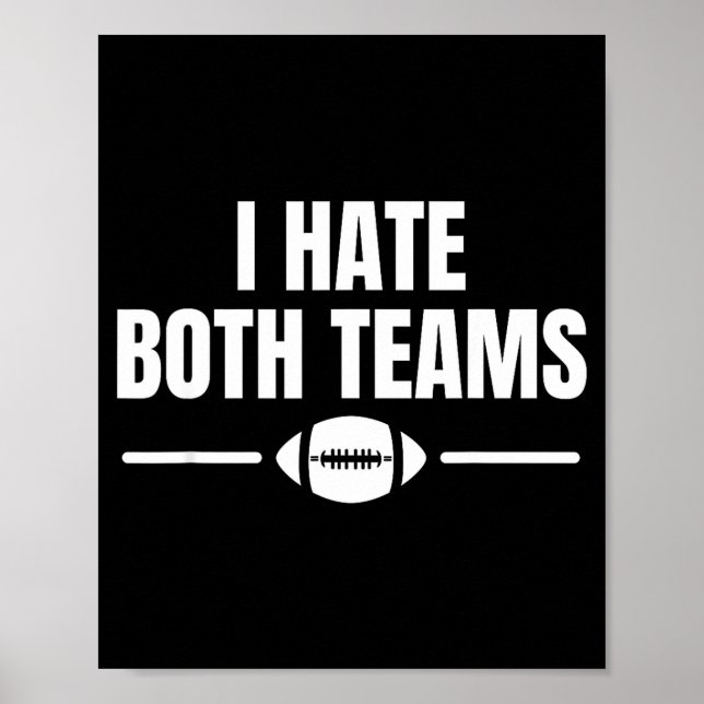 Funny I Hate Both Teams Football  Poster (Front)