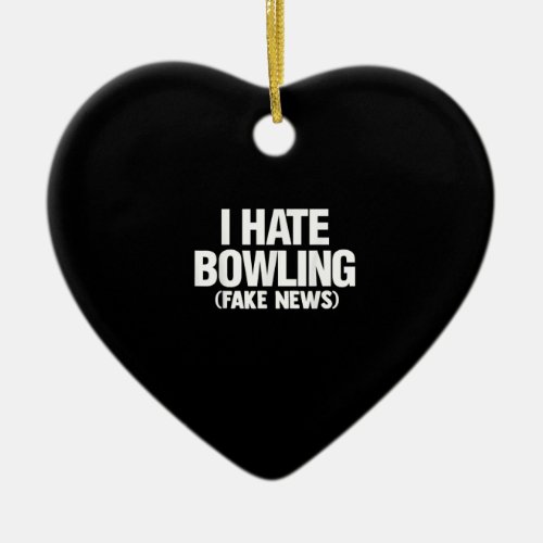 Funny I Hate Bowling Tee Shirt Men Women Gift Ceramic Ornament