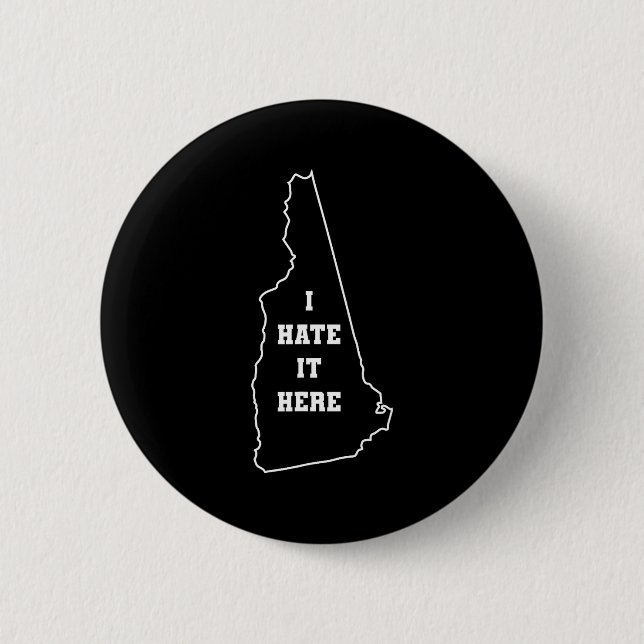 Funny I Hate It Here New Hampshire Nh State Joke  Button (Front)