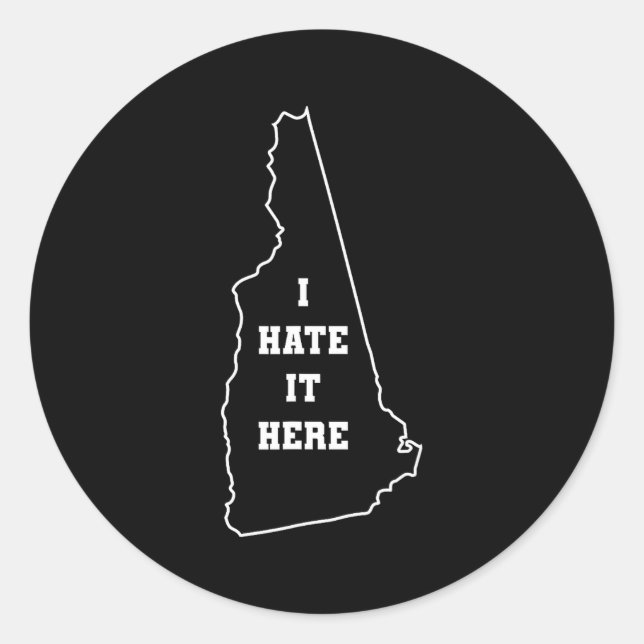 Funny I Hate It Here New Hampshire Nh State Joke  Classic Round Sticker (Front)