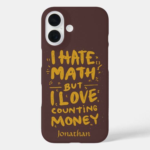 Funny I Hate Math But I Love Counting Money Quote